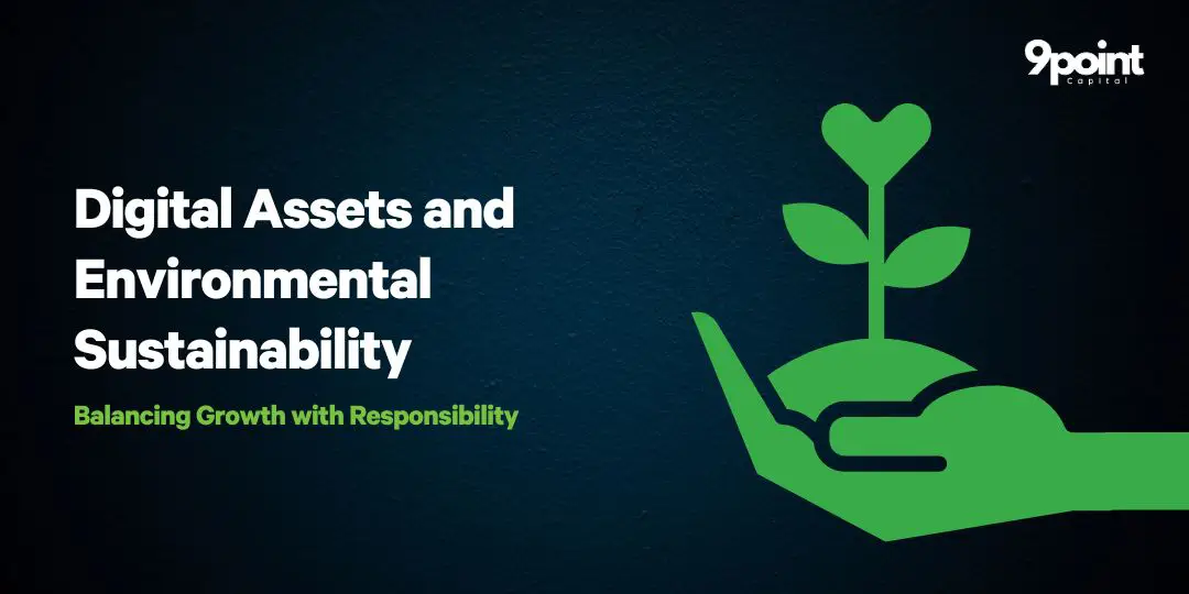 Digital Assets and Environmental Sustainability: Balancing Growth with Responsibility